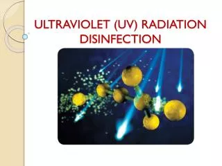 ULTRAVIOLET (UV) RADIATION DISINFECTION