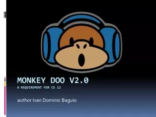 Monkey Doo v2.0 a requirement for CS 12