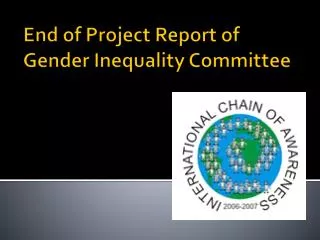 End of Project Report of Gender Inequality Committee