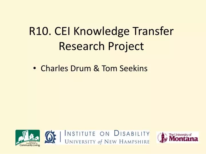 r10 cei knowledge transfer research project