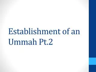 Establishment of an Ummah Pt.2