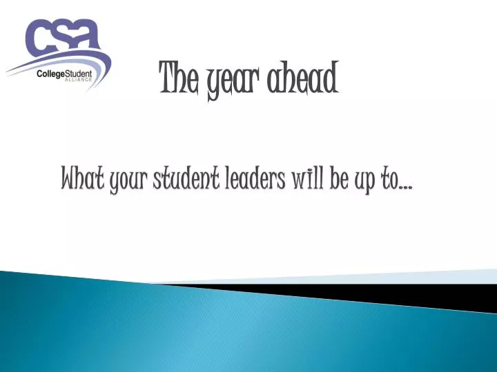 what your student leaders will be up to