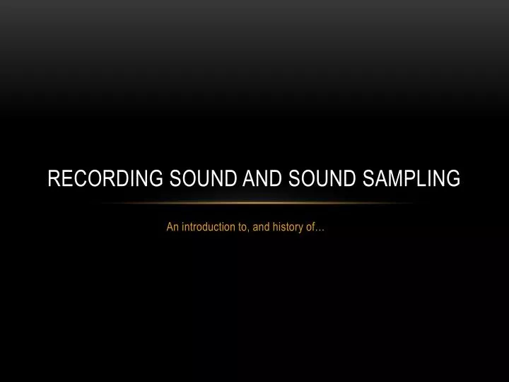 recording sound and sound sampling