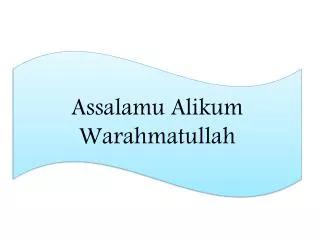 Assalamu Alikum Warahmatullah