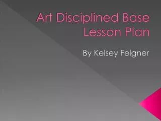 Art Disciplined Base Lesson Plan