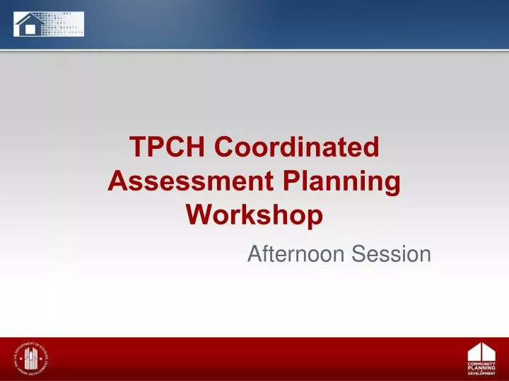 tpch coordinated assessment planning workshop