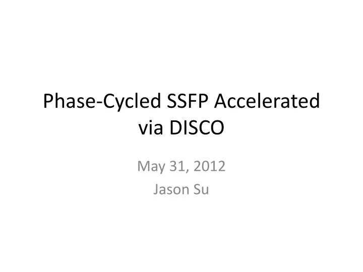 phase cycled ssfp accelerated via disco