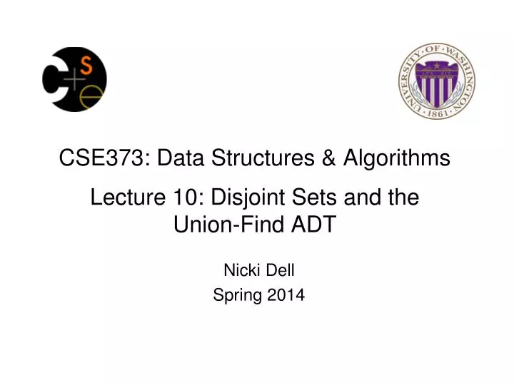 cse373 data structures algorithms lecture 10 disjoint sets and the union find adt