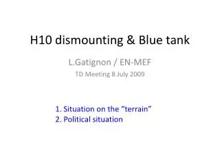 H10 dismounting &amp; Blue tank