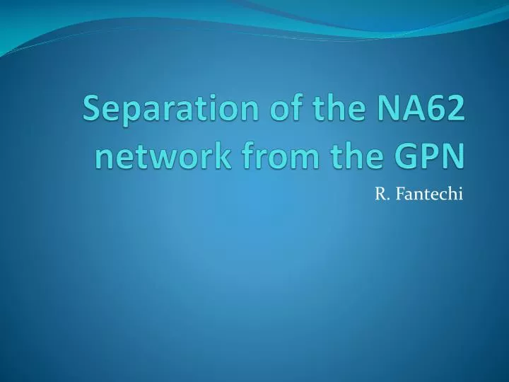 separation of the na62 network from the gpn