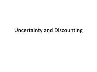 Uncertainty and Discounting