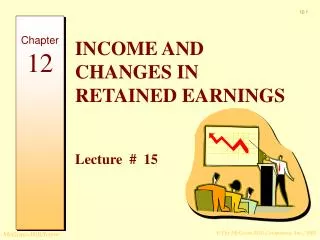 INCOME AND CHANGES IN RETAINED EARNINGS Lecture # 15