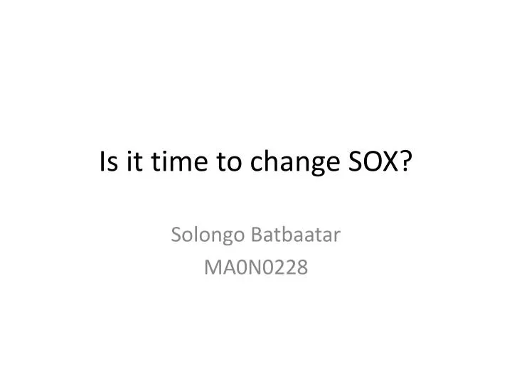is it time to change sox