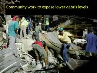 Community work to expose lower debris levels