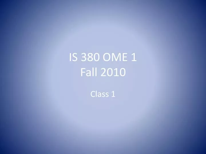 is 380 ome 1 fall 2010