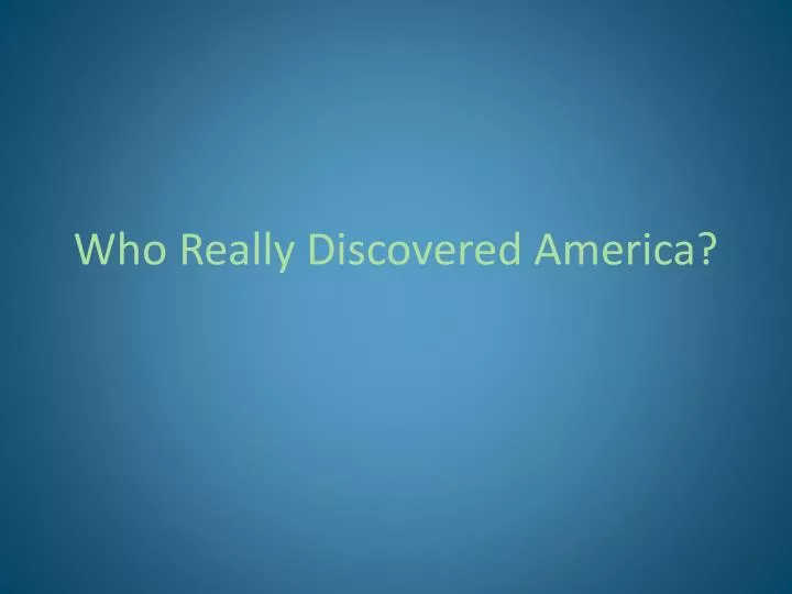 who really discovered america