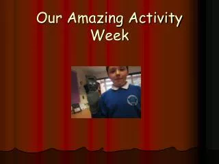 Our Amazing Activity Week