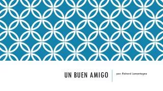 un buen amigo