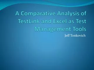 A Comparative Analysis of TestLink and Excel as Test Management Tools