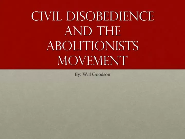 civil disobedience and the abolitionists movement