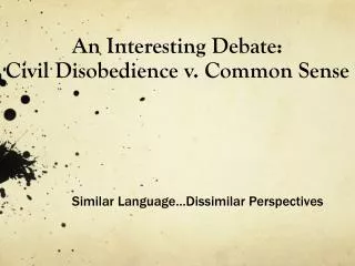 An Interesting Debate: Civil Disobedience v . Common Sense