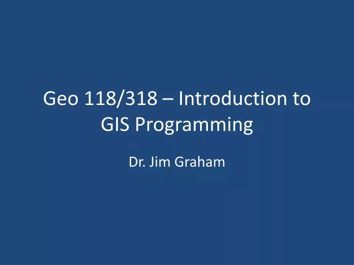 geo 118 318 introduction to gis programming