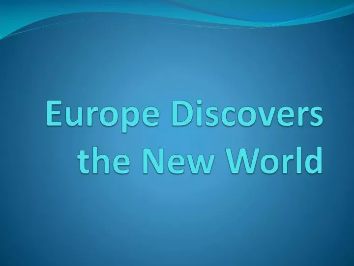 europe discovers the new world