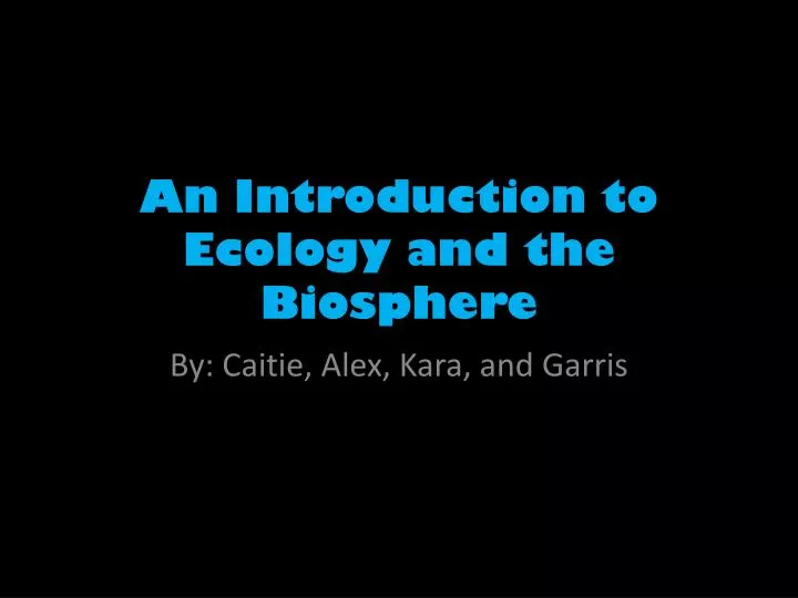 an introduction to ecology and the biosphere