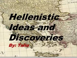 hellenistic ideas and discoveries by talia