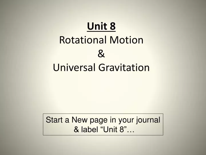 unit 8 rotational motion universal gravitation