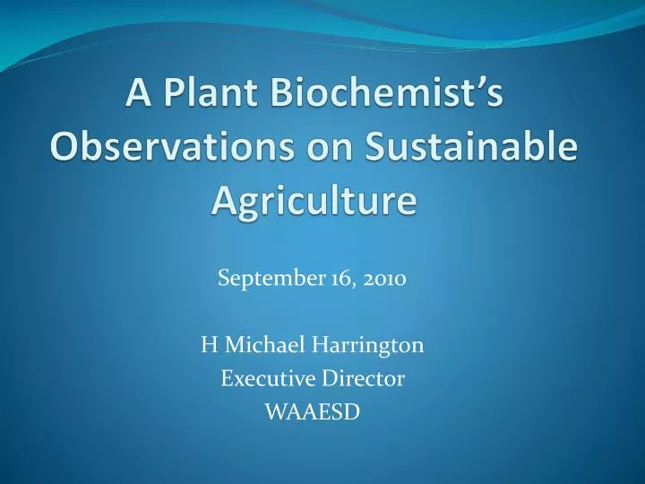 a plant biochemist s observations on sustainable agriculture