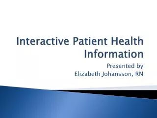 Interactive Patient Health Information