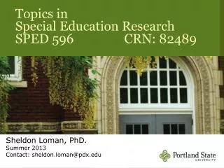 Topics in Special Education Research SPED 596 CRN: 82489