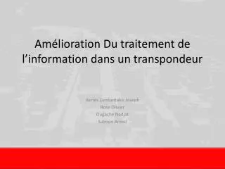 am lioration du traitement de l information dans un transpondeur