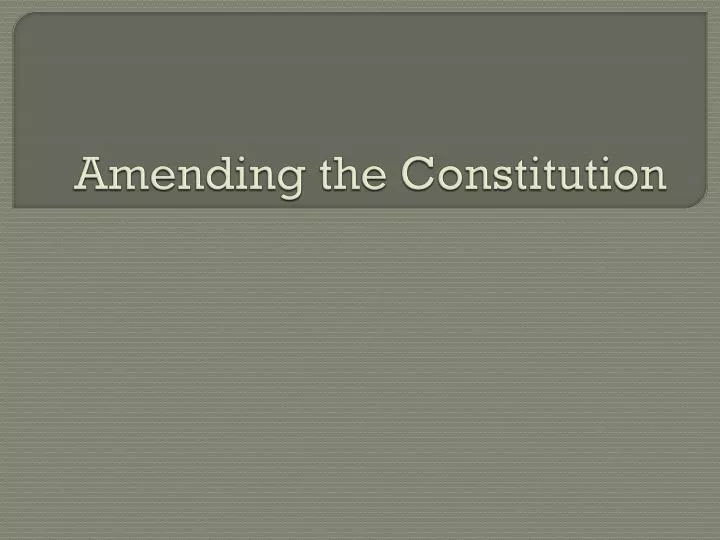 amending the constitution