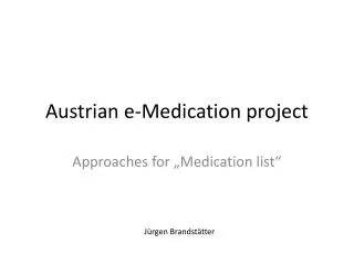 Austrian e- Medication project