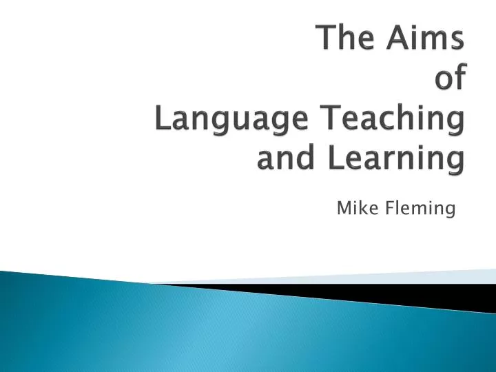 the aims of language teaching and learning