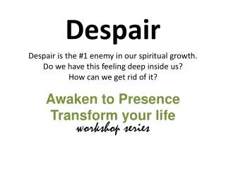 Awaken to Presence Transform your life
