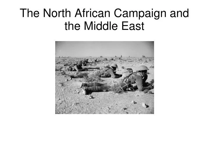 the north african campaign and the middle east
