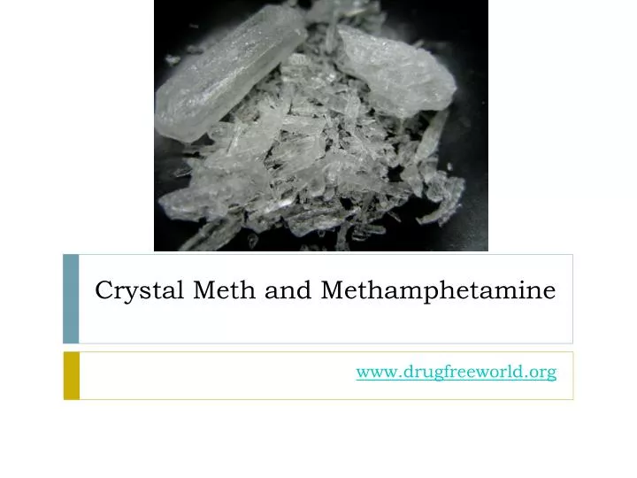 crystal meth and methamphetamine