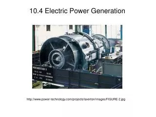 10.4 Electric Power Generation