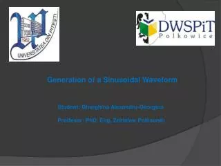 Student: Gherghina Alexandru -Georgica Proffesor : PhD. Eng. Zdzislaw Polkowski