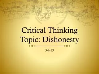 Critical Thinking Topic: Dishonesty