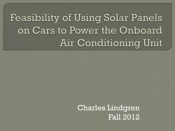 feasibility of using solar panels on cars to power the onboard air conditioning unit