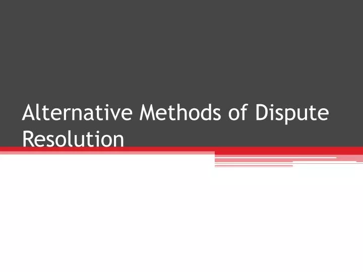alternative methods of dispute resolution