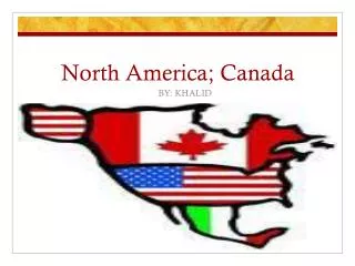 North America; Canada