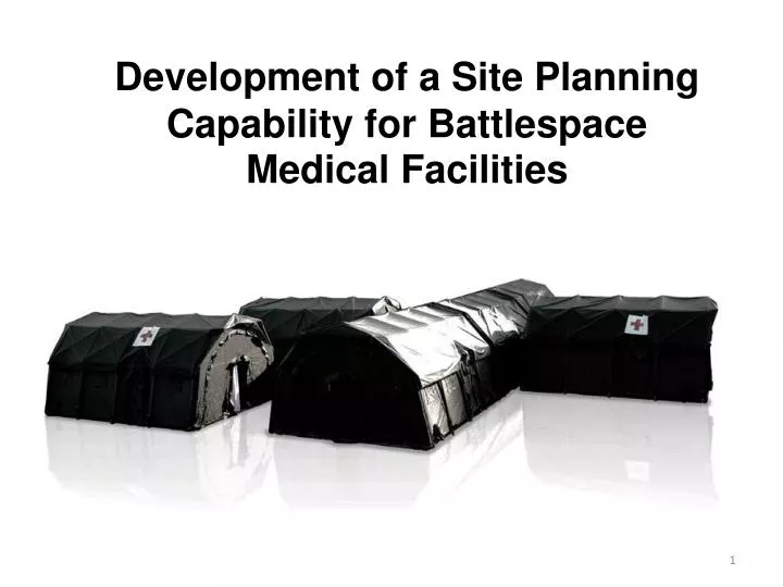 development of a site planning capability for battlespace medical facilities