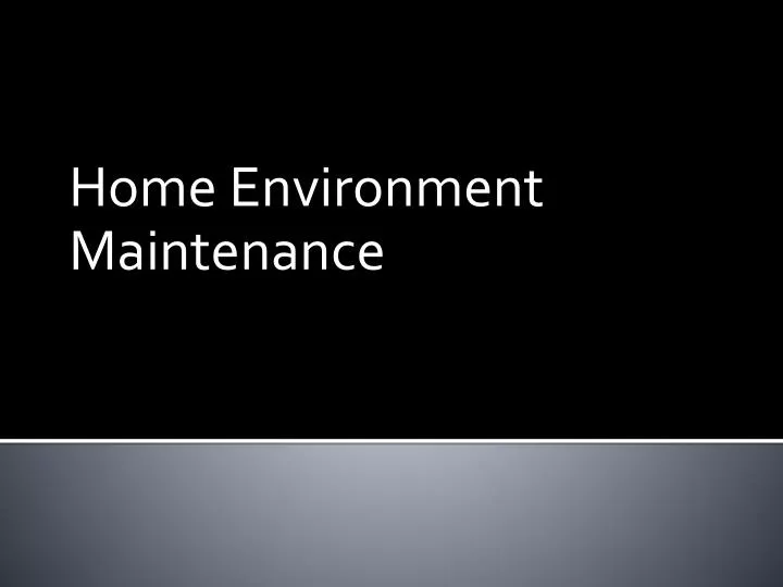 home environment maintenance