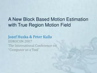 A New Block Based Motion Estimation with True Region Motion Field
