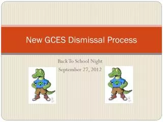 New GCES Dismissal Process